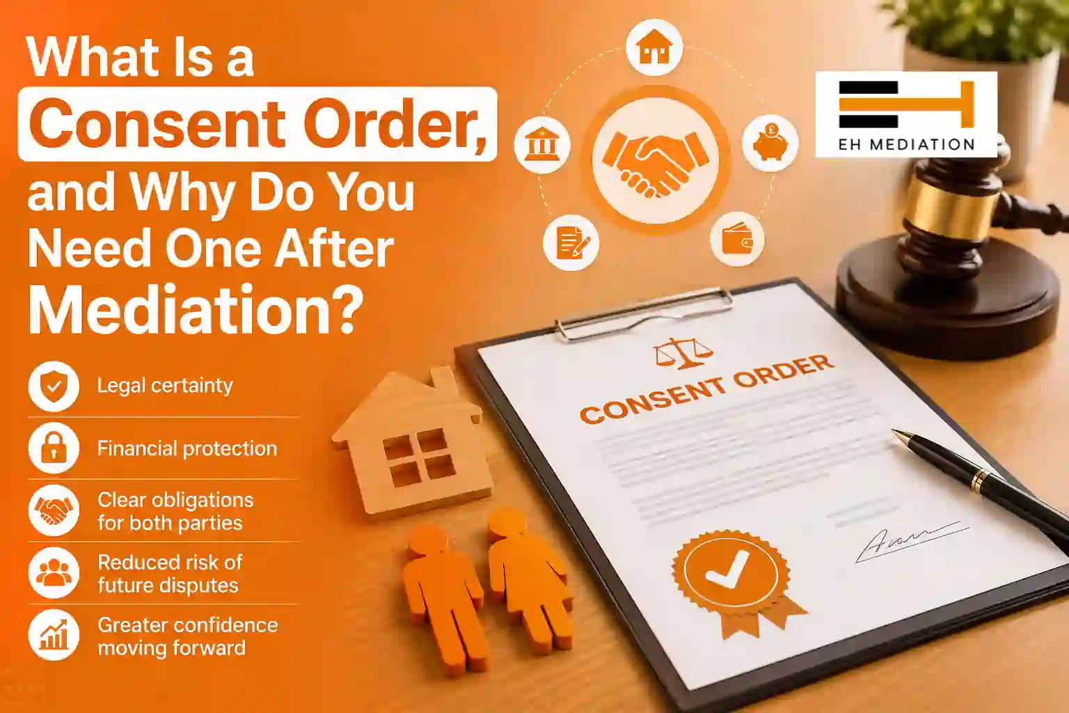 What Is a Consent Order, and Why Do You Need One After Mediation Redbridge?